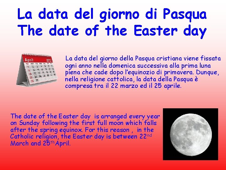 La data del giorno di Pasqua The date of the Easter day La data