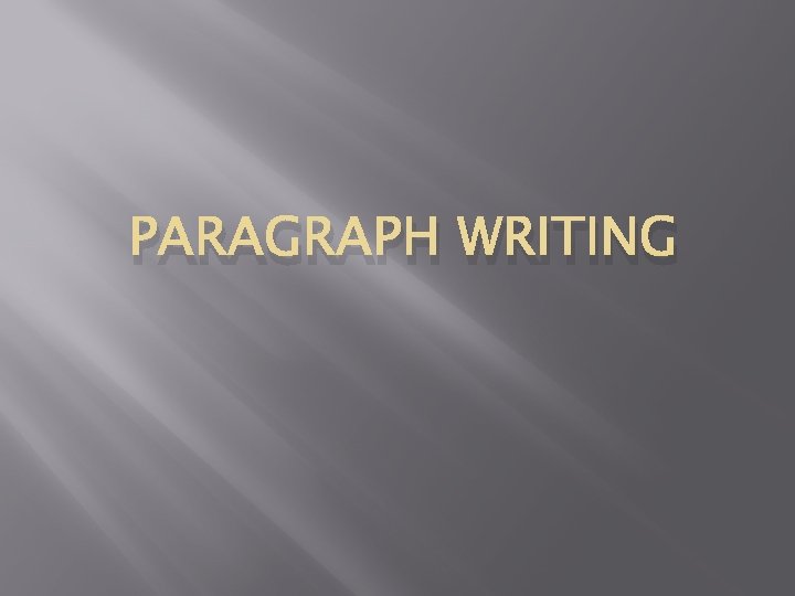 PARAGRAPH WRITING 