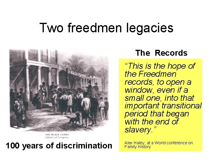 Two freedmen legacies The Records “This is the hope of the Freedmen records, to