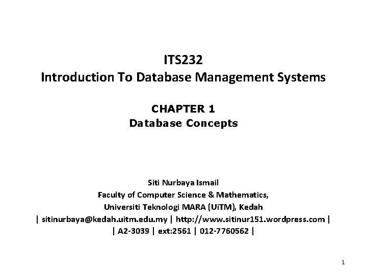 ITS 232 Introduction To Database Management Systems CHAPTER 1 Database Concepts Siti Nurbaya Ismail