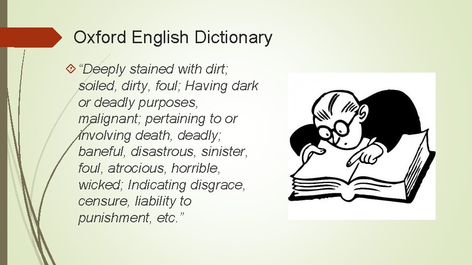 Oxford English Dictionary “Deeply stained with dirt; soiled, dirty, foul; Having dark or deadly