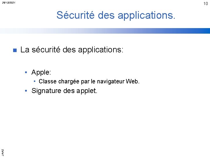 26/12/2021 10 Sécurité des applications. n La sécurité des applications: • Apple: • Classe