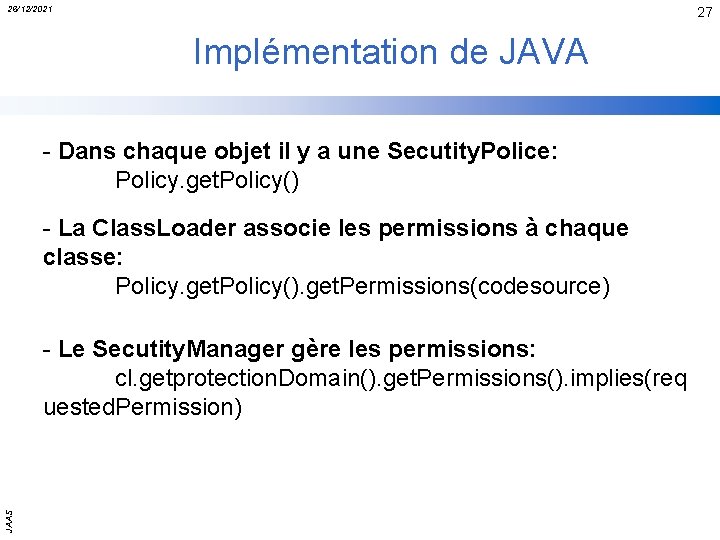 26/12/2021 27 Implémentation de JAVA - Dans chaque objet il y a une Secutity.