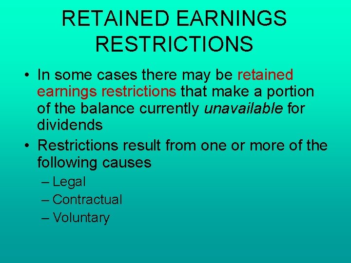 RETAINED EARNINGS RESTRICTIONS • In some cases there may be retained earnings restrictions that RETAINED EARNINGS RESTRICTIONS • In some cases there may be retained earnings restrictions that