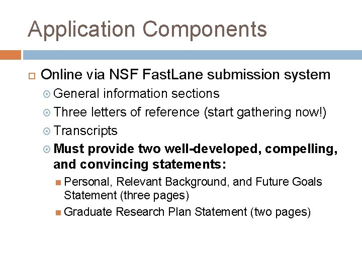 Application Components Online via NSF Fast. Lane submission system General information sections Three letters