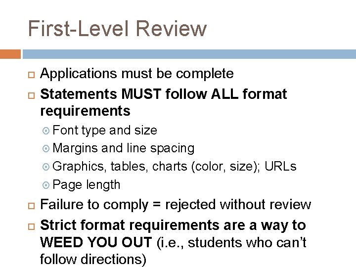 First-Level Review Applications must be complete Statements MUST follow ALL format requirements Font type