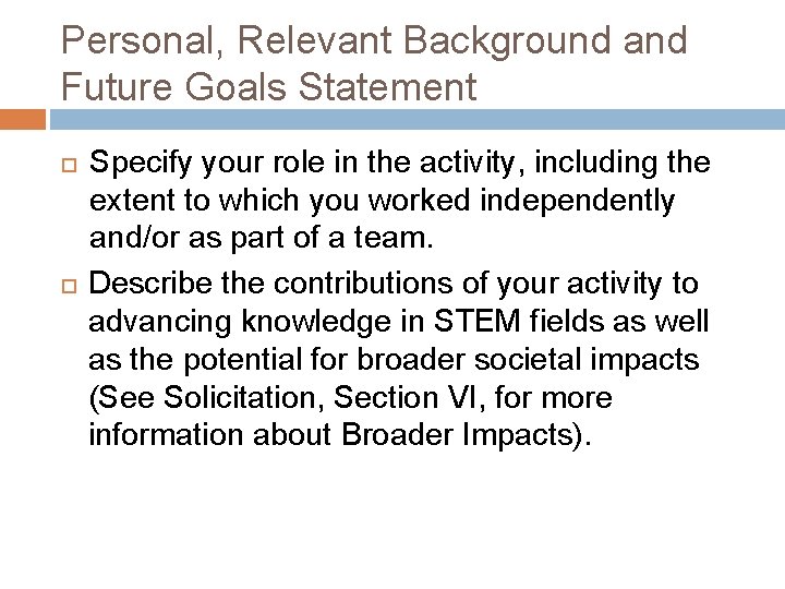Personal, Relevant Background and Future Goals Statement Specify your role in the activity, including