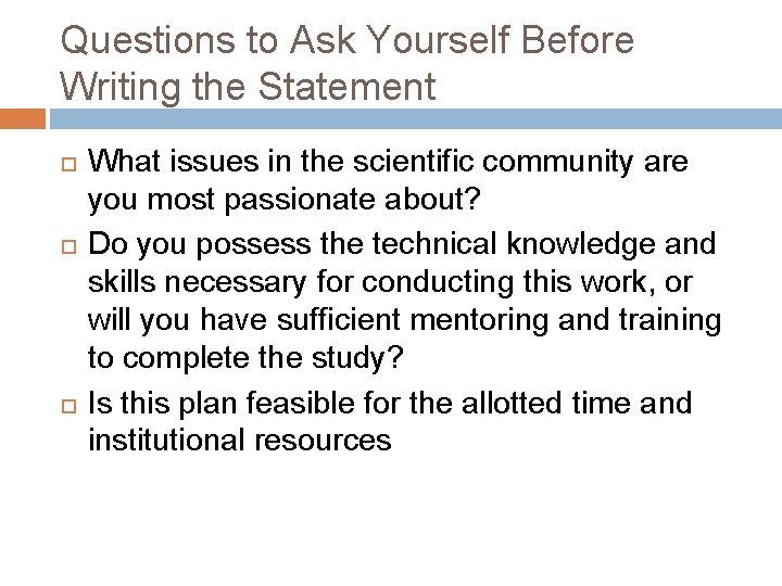 Questions to Ask Yourself Before Writing the Statement What issues in the scientific community