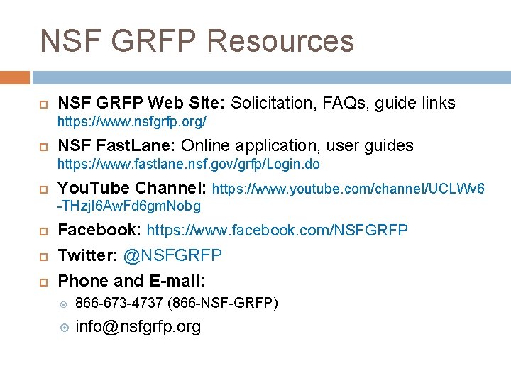 NSF GRFP Resources NSF GRFP Web Site: Solicitation, FAQs, guide links https: //www. nsfgrfp.