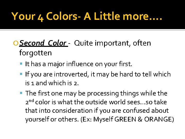 Your 4 Colors- A Little more…. Second Color - Quite important, often forgotten It