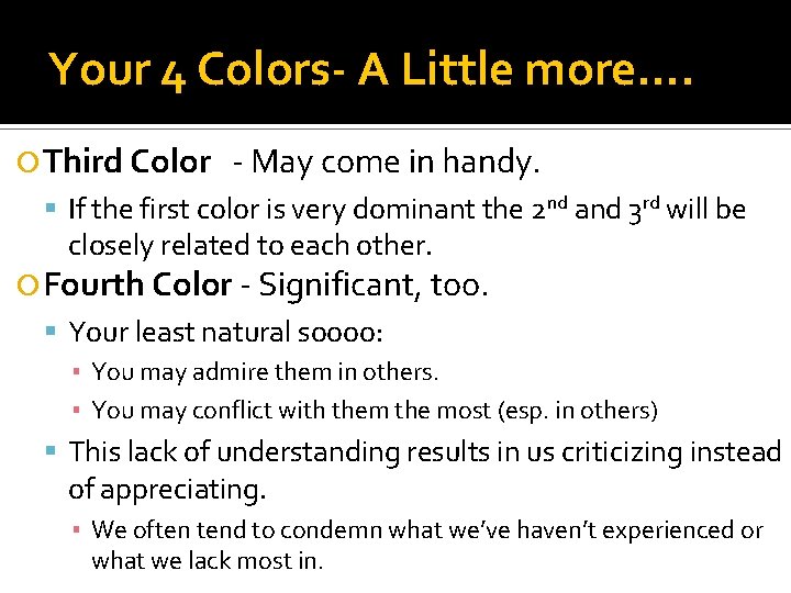 Your 4 Colors- A Little more…. Third Color - May come in handy. If