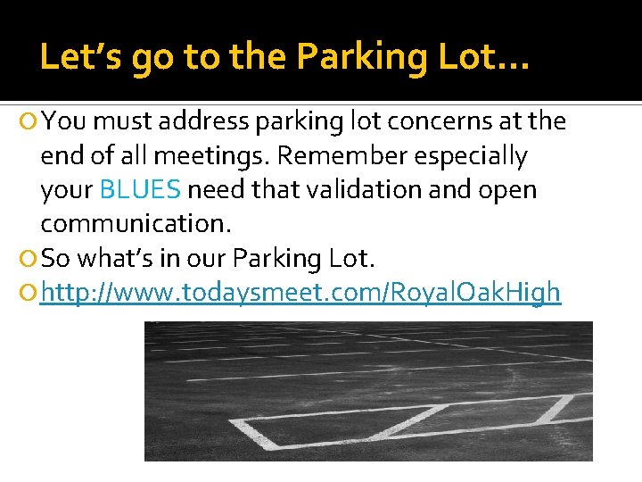 Let’s go to the Parking Lot… You must address parking lot concerns at the