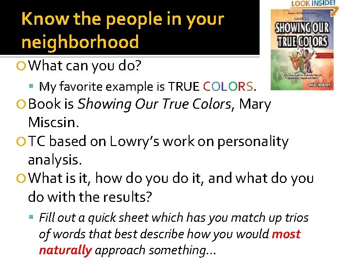 Know the people in your neighborhood What can you do? My favorite example is