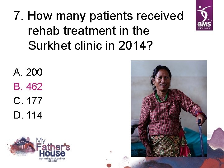 7. How many patients received rehab treatment in the Surkhet clinic in 2014? A.