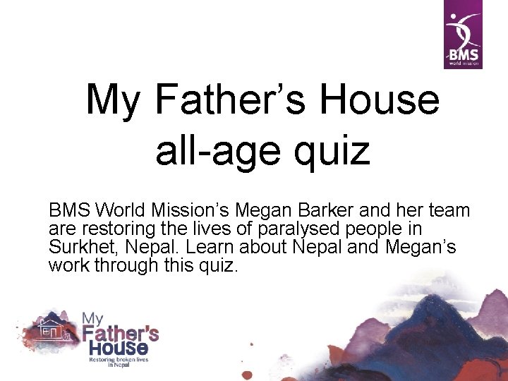My Father’s House all-age quiz BMS World Mission’s Megan Barker and her team are