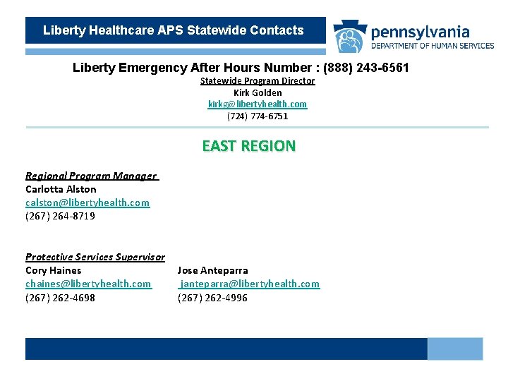 Liberty Healthcare APS Statewide Contacts Liberty Emergency After Hours Number : (888) 243 -6561