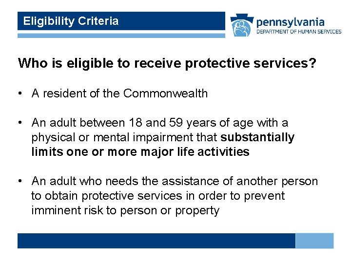 Eligibility Criteria Who is eligible to receive protective services? • A resident of the