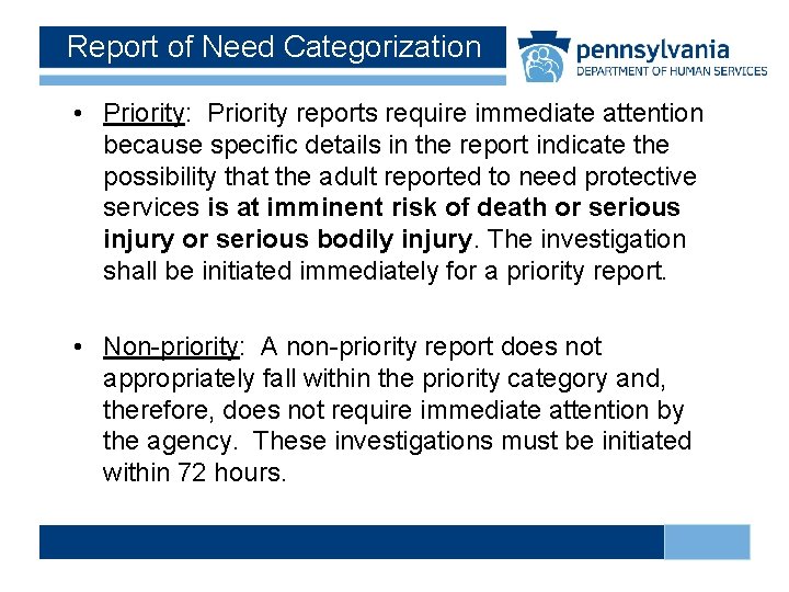 Report of Need Categorization • Priority: Priority reports require immediate attention because specific details