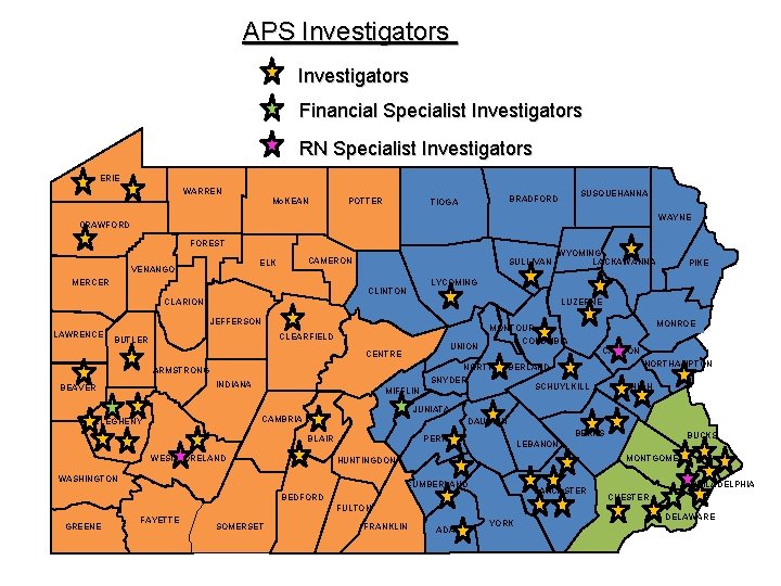 APS Investigators Financial Specialist Investigators RN Specialist Investigators ERIE WARREN Mc. KEAN TIOGA POTTER