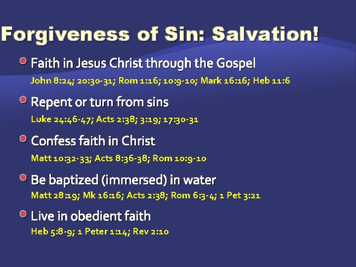 Forgiveness of Sin: Salvation! • Faith in Jesus Christ through the Gospel John 8: