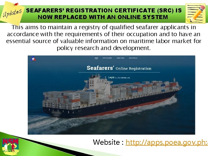 SEAFARERS’ REGISTRATION CERTIFICATE (SRC) IS NOW REPLACED WITH AN ONLINE SYSTEM This aims to