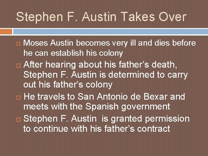 Stephen F. Austin Takes Over Moses Austin becomes very ill and dies before he