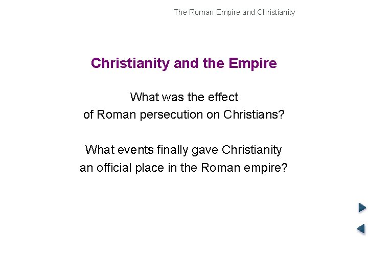 The Roman Empire and Christianity Origins of Christianity and the Empire What was the