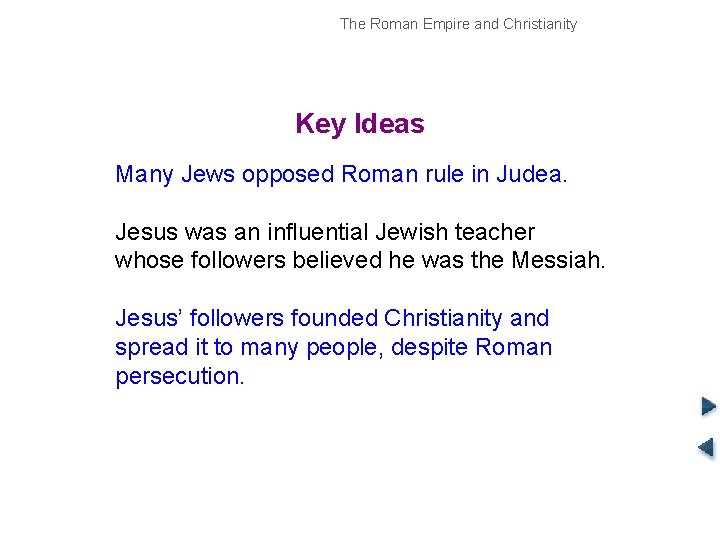 The Roman Empire and Christianity Origins of Christianity Key Ideas Many Jews opposed Roman