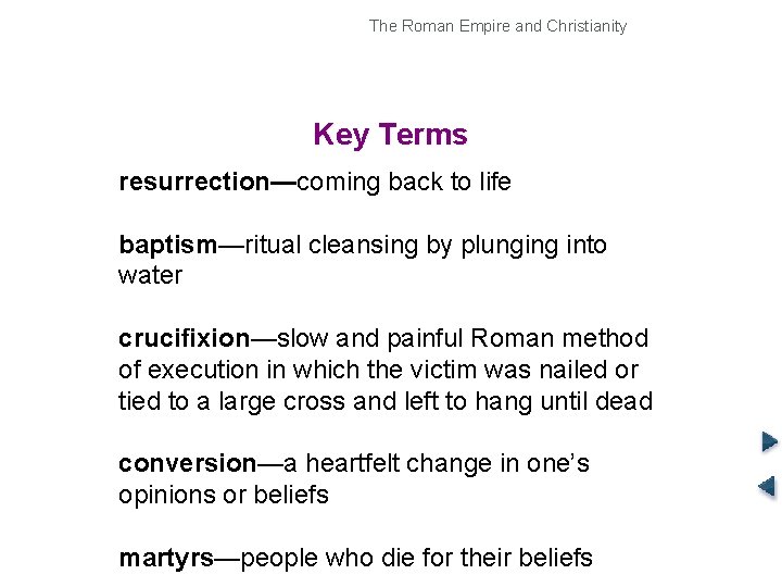 The Roman Empire and Christianity Origins of Christianity Key Terms resurrection—coming back to life