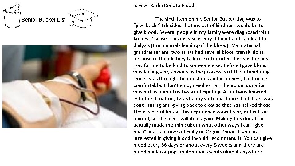 6. Give Back (Donate Blood) Senior Bucket List The sixth item on my Senior