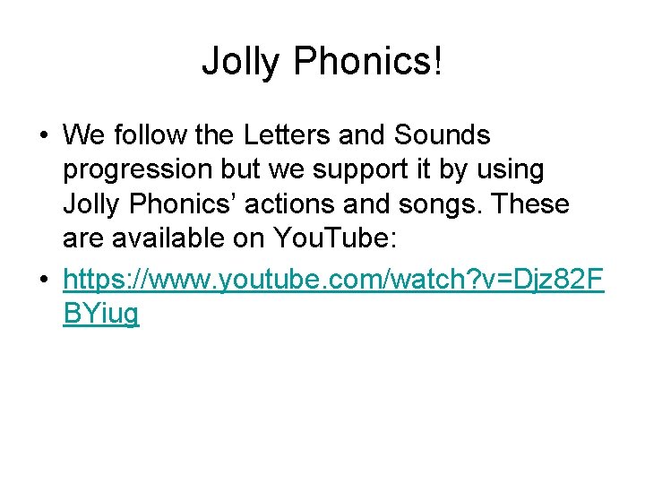 Jolly Phonics! • We follow the Letters and Sounds progression but we support it