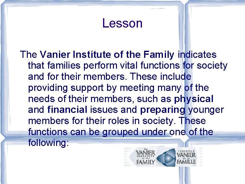 Lesson The Vanier Institute of the Family indicates that families perform vital functions for Lesson The Vanier Institute of the Family indicates that families perform vital functions for