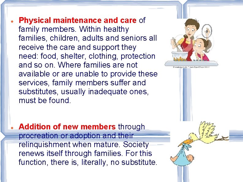 Physical maintenance and care of family members. Within healthy families, children, adults and Physical maintenance and care of family members. Within healthy families, children, adults and