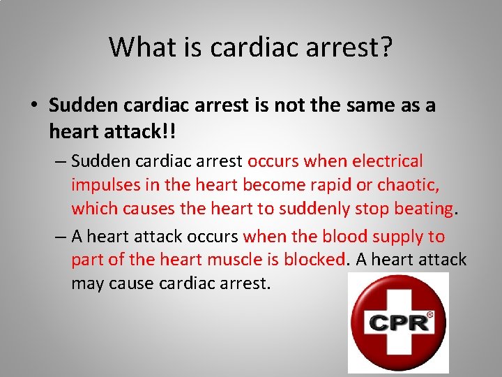 What is cardiac arrest? • Sudden cardiac arrest is not the same as a
