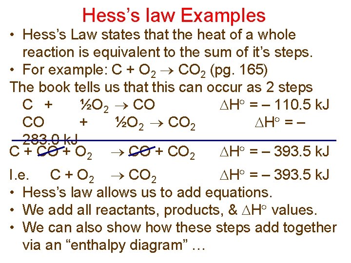 Hess’s law Examples • Hess’s Law states that the heat of a whole reaction Hess’s law Examples • Hess’s Law states that the heat of a whole reaction