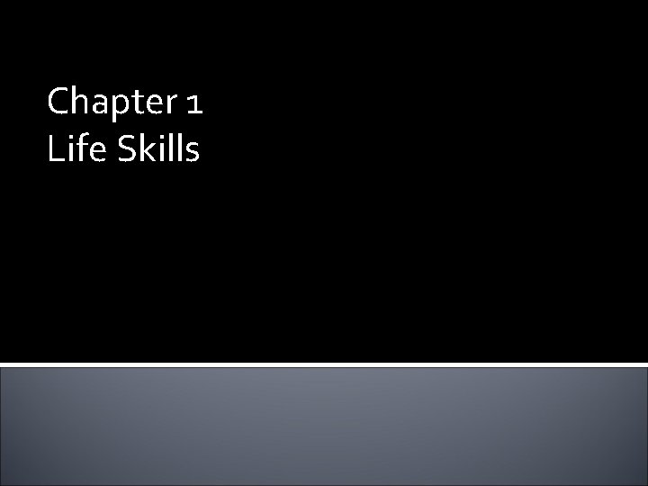 Chapter 1 Life Skills 