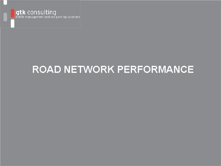 ROAD NETWORK PERFORMANCE 