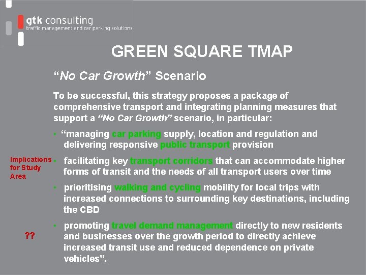 GREEN SQUARE TMAP “No Car Growth” Scenario To be successful, this strategy proposes a