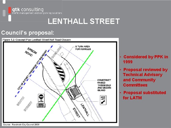 LENTHALL STREET Council’s proposal: • Considered by PPK in 1999 • Proposal reviewed by