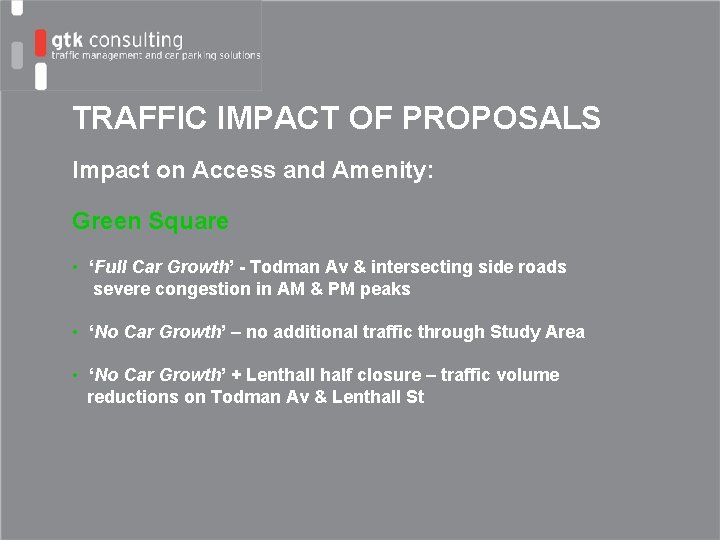 TRAFFIC IMPACT OF PROPOSALS Impact on Access and Amenity: Green Square • ‘Full Car