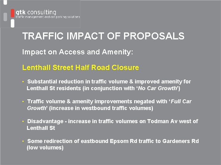 TRAFFIC IMPACT OF PROPOSALS Impact on Access and Amenity: Lenthall Street Half Road Closure