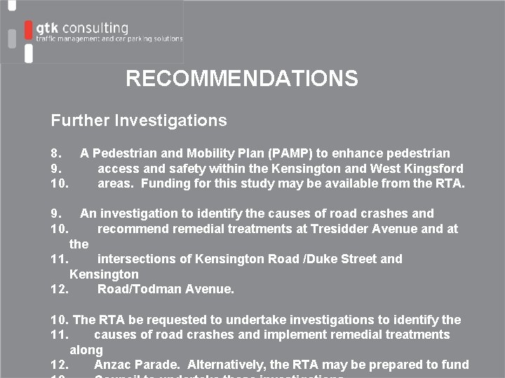 RECOMMENDATIONS Further Investigations 8. A Pedestrian and Mobility Plan (PAMP) to enhance pedestrian 9.