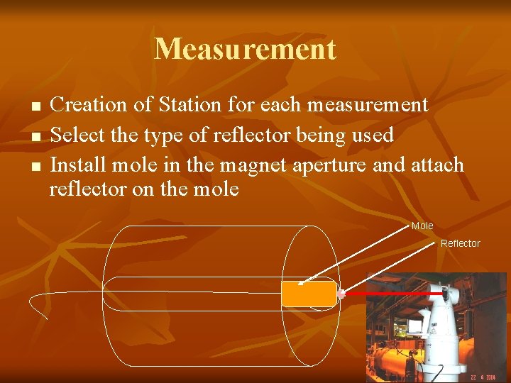 Measurement n n n Creation of Station for each measurement Select the type of