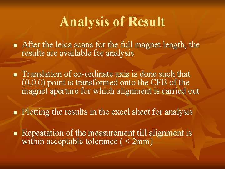 Analysis of Result n n After the leica scans for the full magnet length,