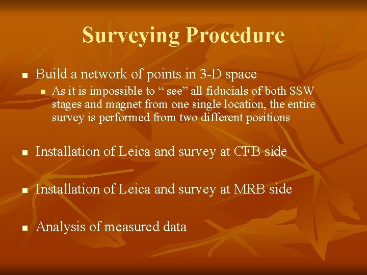 Surveying Procedure n Build a network of points in 3 -D space n As