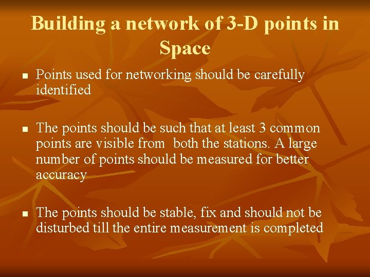 Building a network of 3 -D points in Space n n n Points used