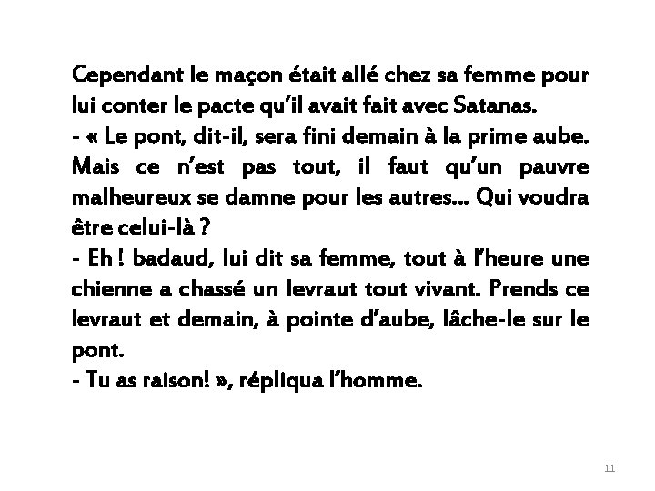 Cependant le maçon était allé chez sa femme pour lui conter le pacte qu’il