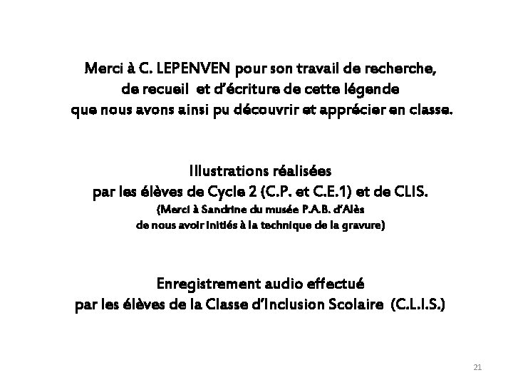 Merci à C. LEPENVEN pour son travail de recherche, de recueil et d’écriture de