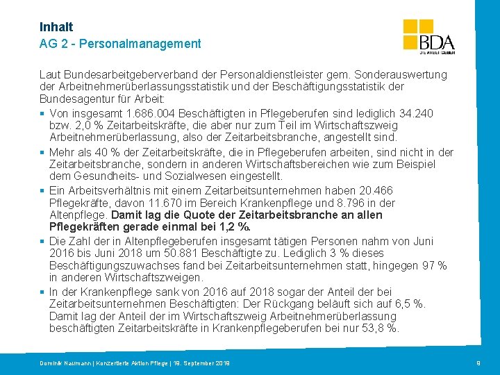 Inhalt AG 2 - Personalmanagement Titelmasterformat durch Klicken bearbeiten Laut Bundesarbeitgeberverband Personaldienstleister gem. Sonderauswertung