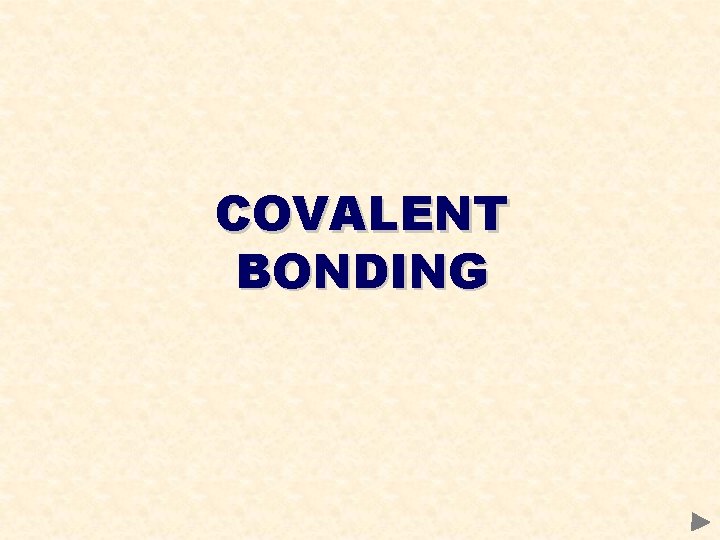 COVALENT BONDING 